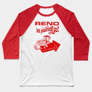 Reno - Let Yourself Go Vintage Tourist Souvenir Baseball T-Shirt